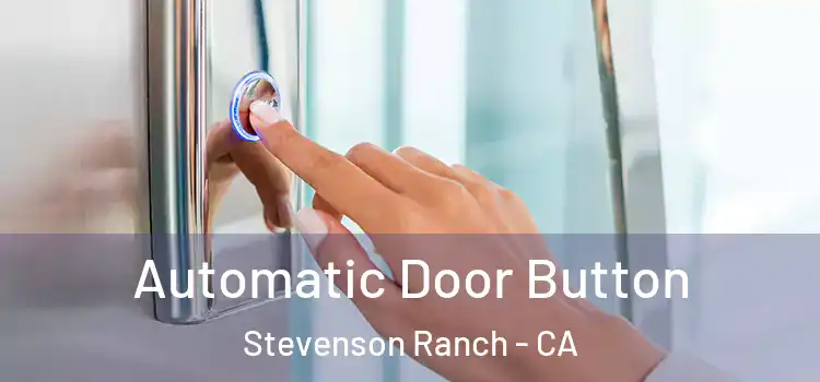  Automatic Door Button Stevenson Ranch - CA