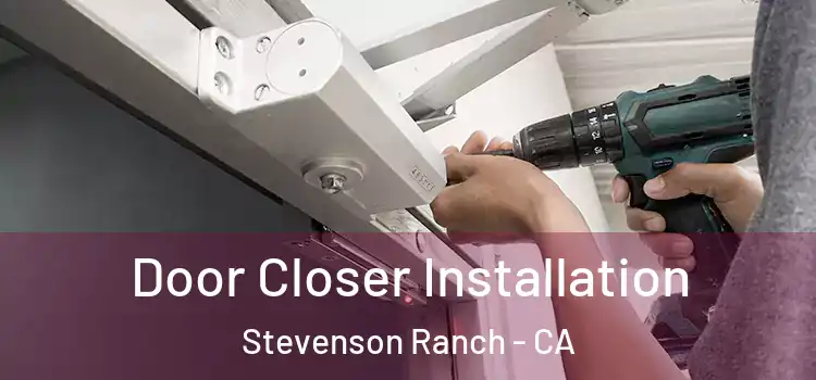 Door Closer Installation Stevenson Ranch - CA
