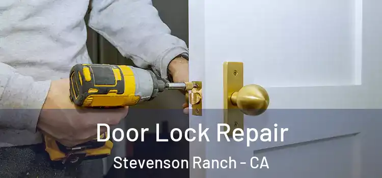  Door Lock Repair Stevenson Ranch - CA