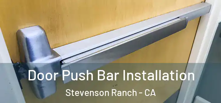  Door Push Bar Installation Stevenson Ranch - CA