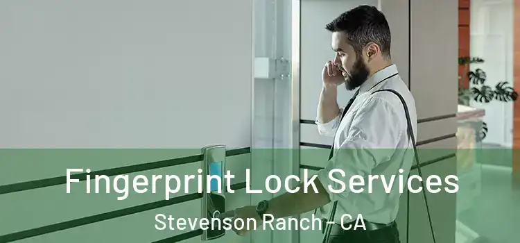  Fingerprint Lock Services Stevenson Ranch - CA