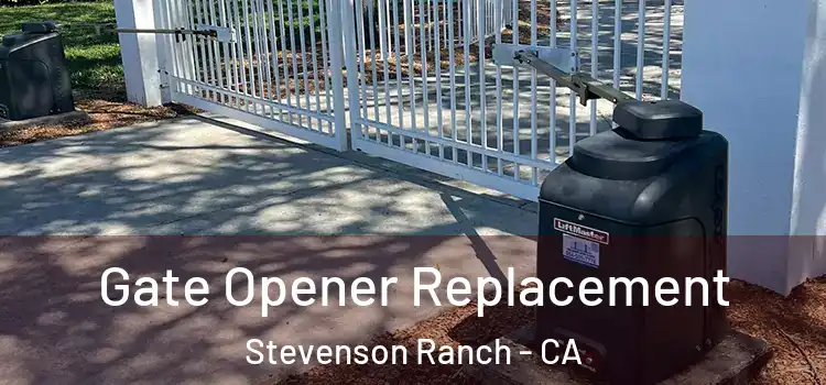  Gate Opener Replacement Stevenson Ranch - CA