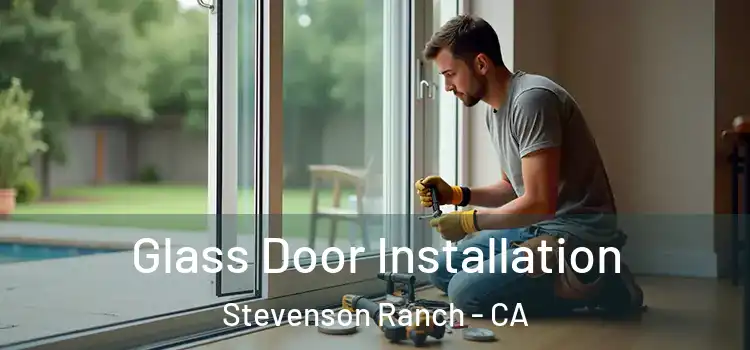 Glass Door Installation Stevenson Ranch - CA