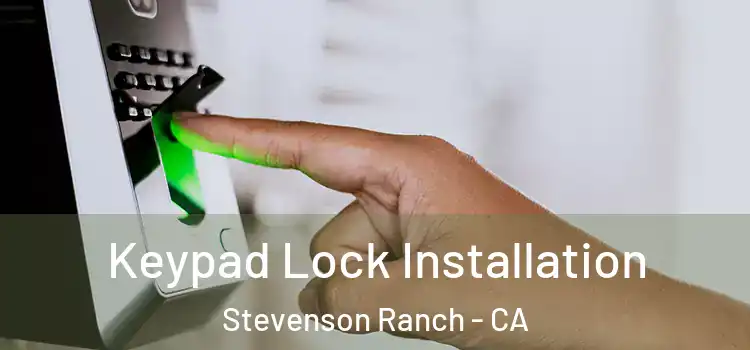  Keypad Lock Installation Stevenson Ranch - CA