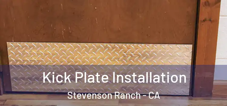 Kick Plate Installation Stevenson Ranch - CA
