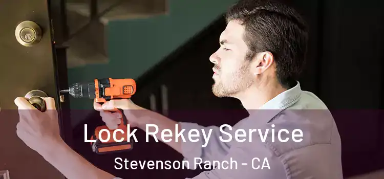 Lock Rekey Service Stevenson Ranch - CA