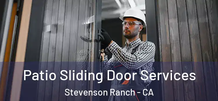  Patio Sliding Door Services Stevenson Ranch - CA