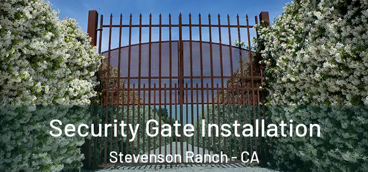 Security Gate Installation Stevenson Ranch - CA