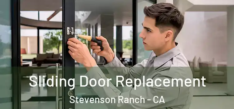  Sliding Door Replacement Stevenson Ranch - CA